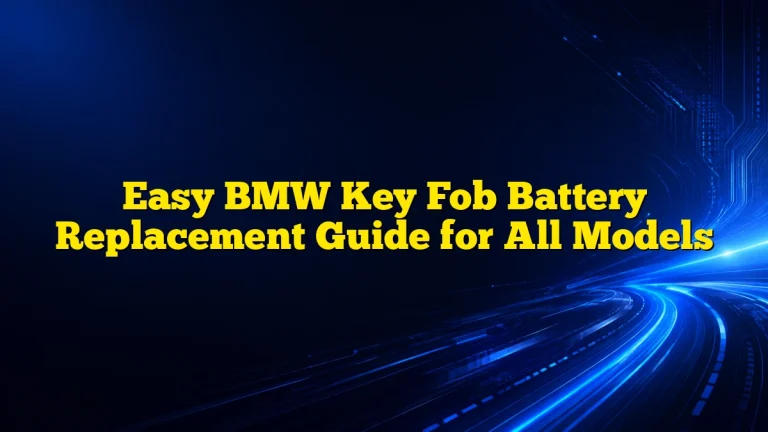 Easy BMW Key Fob Battery Replacement Guide for All Models