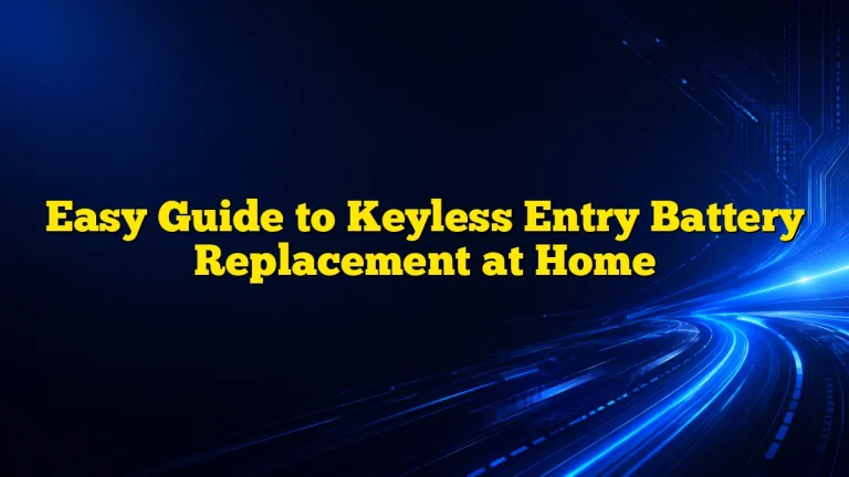 Easy Guide to Keyless Entry Battery Replacement at Home