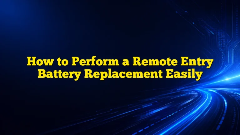 How to Perform a Remote Entry Battery Replacement Easily