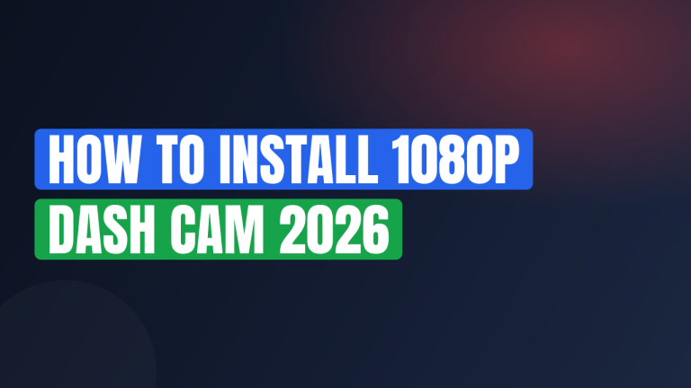How to install 1080p dash cam 2026